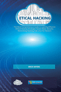 Ethical Hacking: The Most Comprehensive Guide to Learning Effective Ethical Hacking Strategies Hacker Basic Security, Networking Hacking, Kali Linux for Hackers