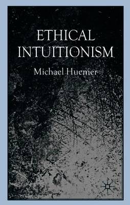 Ethical Intuitionism - Huemer, M