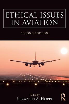 Ethical Issues in Aviation - Hoppe, Elizabeth A. (Editor)