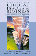 Ethical Issues in Business: A Philosophical Approach - Donaldson, Thomas (Editor), and Werhane, Patricia Hogue (Editor)