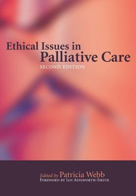 Ethical Issues in Palliative Care - Webb, Pat