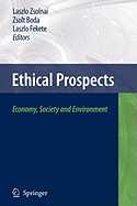 Ethical Prospects: Economy, Society and Environment