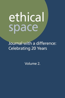 Ethical Space - Journal With a Difference Volume 2 - Bradshaw, Tom (Editor), and Joseph, Sue (Editor), and Keeble, Richard Lance (Editor)