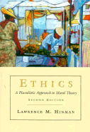 Ethics: A Pluralistic Approach to Moral Theory - Hinman, Lawrence M