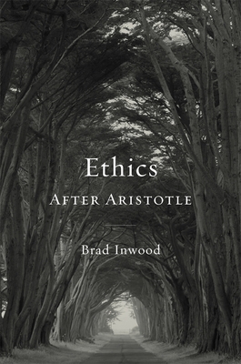 Ethics After Aristotle - Inwood, Brad