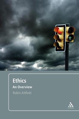 Ethics: An Overview - Attfield, Robin, Professor