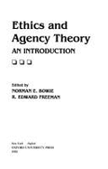 Ethics and Agency Theory: An Introduction - Bowie, Norman E (Editor), and Freeman, R Edward (Editor)