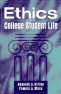 Ethics and College Student Life - Strike, Kenneth A, and Moss, Pamela A