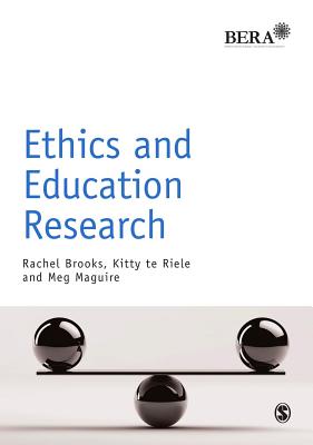 Ethics and Education Research - Brooks, Rachel, and te Riele, Kitty, and Maguire, Meg