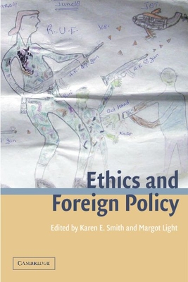 Ethics and Foreign Policy - Smith, Karen E. (Editor), and Light, Margot (Editor)