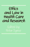 Ethics and Law in Health Care and Research - Byrne, Peter (Editor)