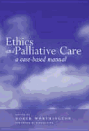 Ethics and Palliative Care: A Case Based Manual - National Institute for Clinical Excellence, and Rawlins, Michael