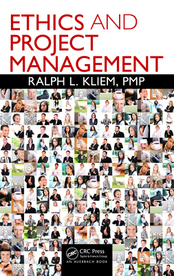 Ethics and Project Management - Kliem Pmp, Ralph L, and Kliem, Ralph L, and Kliem, Pmp Ralph L