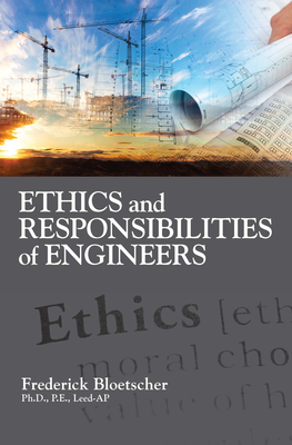 Ethics and Responsibilities of Engineers - Bloetscher, Frederick, PhD