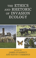 Ethics and Rhetoric of Invasion Ecology