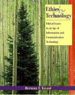 Ethics and Technology: Ethical Issues in an Age of Information and Communication Technology - Tavani, Herman T