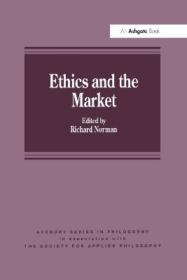 Ethics and the Market - Norman, Richard (Editor)