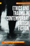 Ethics and Trauma in Contemporary British Fiction