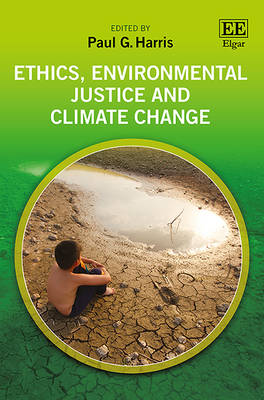 Ethics, Environmental Justice and Climate Change - Harris, Paul G. (Editor)