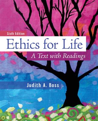 Ethics for Life: A Text with Readings - Boss, Judith A