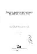 Ethics in American Archaeology: Challenges for the 1990s