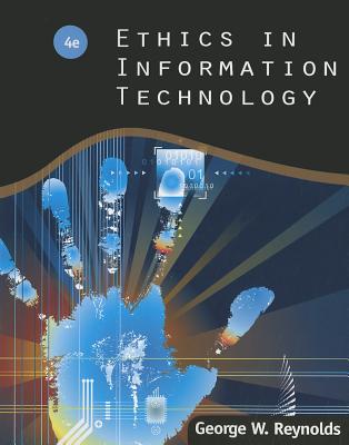 Ethics In Information Technology Book By George Reynolds