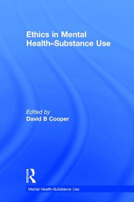 Ethics in Mental Health-Substance Use - Cooper, David B, (me (Editor)