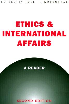 Ethics & International Affairs: A Reader - Rosenthal, Joel H, President (Editor)