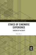 Ethics of Cinematic Experience: Screens of Alterity