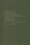 Ethics of Withdrawal of Life-Support Systems: Case Studies on Decision Making in Intensive Care