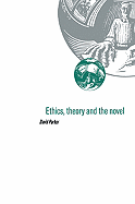 Ethics, Theory and the Novel - Parker, David