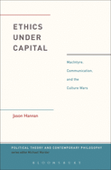 Ethics Under Capital: Macintyre, Communication, and the Culture Wars