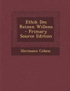 Ethik Des Reinen Willens - Primary Source Edition