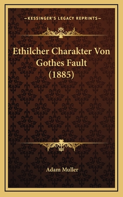 Ethilcher Charakter Von Gothes Fault (1885) - Muller, Adam