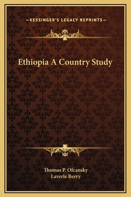 Ethiopia a Country Study - Ofcansky, Thomas P, and Berry, Laverle