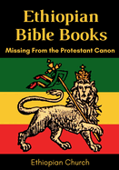 Ethiopian Bible Books: Missing from the Protestant Canon