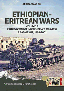 Ethiopian-Eritrean Wars, Volume 2: Eritrean War of Independence , 1988-1991 & Badme War, 1998-2001