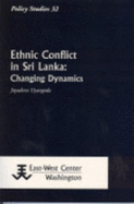 Ethnic Conflict in Sri Lanka: Changing Dynamics - Uyangoda, Jayadeva