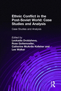 Ethnic Conflict in the Post-Soviet World: Case Studies and Analysis: Case Studies and Analysis