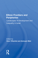 Ethnic Frontiers and Peripheries: Landscapes of Development and Inequality in Israel