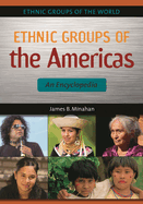 Ethnic Groups of the Americas: An Encyclopedia