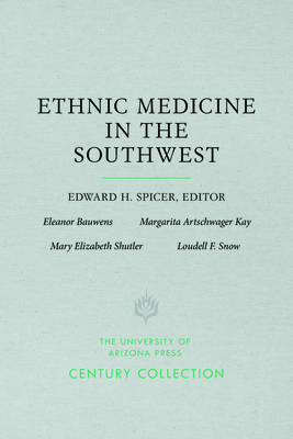 Ethnic Medicine in the Southwest - Spicer, Edward H (Editor)