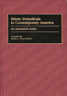 Ethnic periodicals in contemporary America : an annotated guide