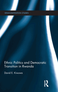 Ethnic Politics and Democratic Transition in Rwanda