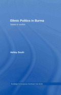 Ethnic Politics in Burma: States of Conflict