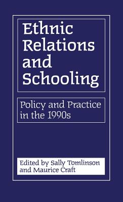 Ethnic Relations and Schooling - Tomlinson, Sally (Editor), and Craft, Maurice (Editor)