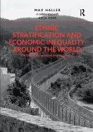 Ethnic Stratification and Economic Inequality around the World: The End of Exploitation and Exclusion?