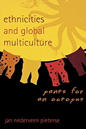 Ethnicities and Global Multiculture: Pants for an Octopus