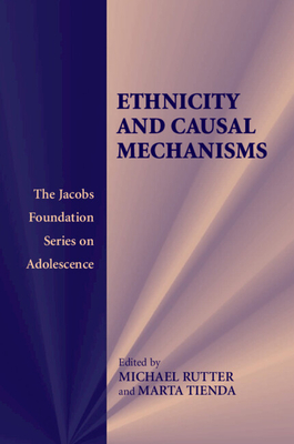 Ethnicity and Causal Mechanisms - Rutter, Michael (Editor), and Tienda, Marta