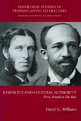 Ethnicity and Cultural Authority: From Arnold to Du Bois - Williams, Daniel G, Professor